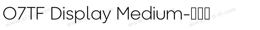 O7TF Display Medium字体转换